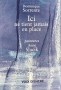 Ici ne tient jamais en place