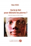 Qu'ai-je fait pour distraire les pierres ?